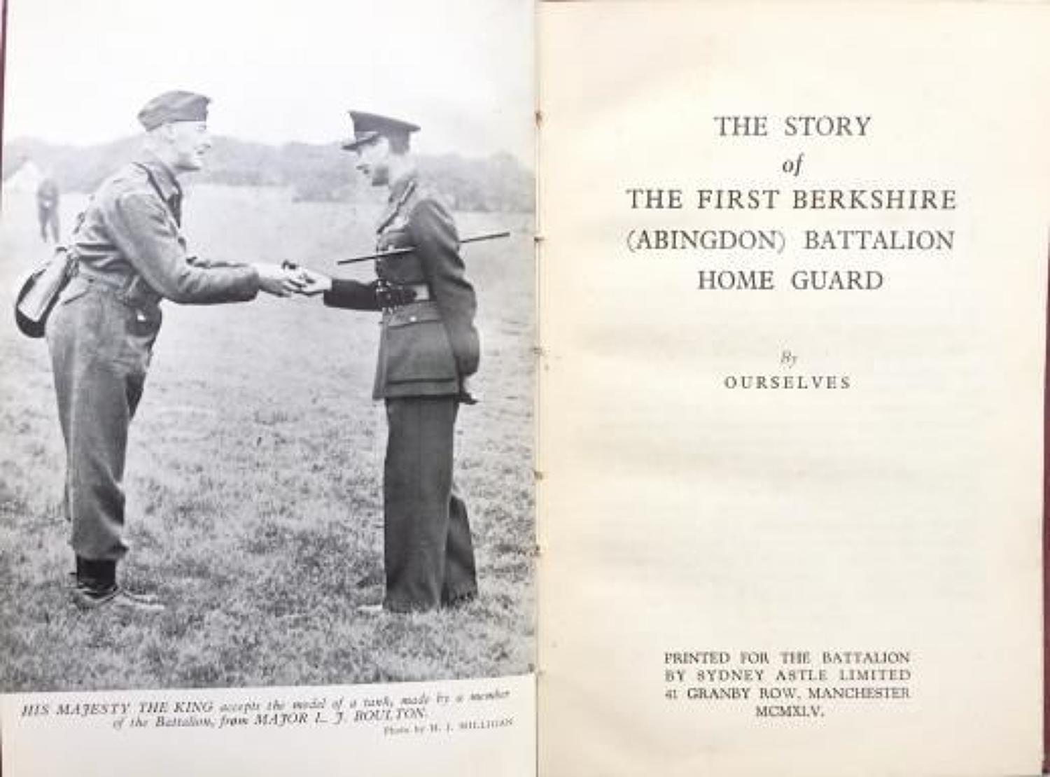 Story of the First Berkshire (Abingdon) Battalion Home Guard. Book.