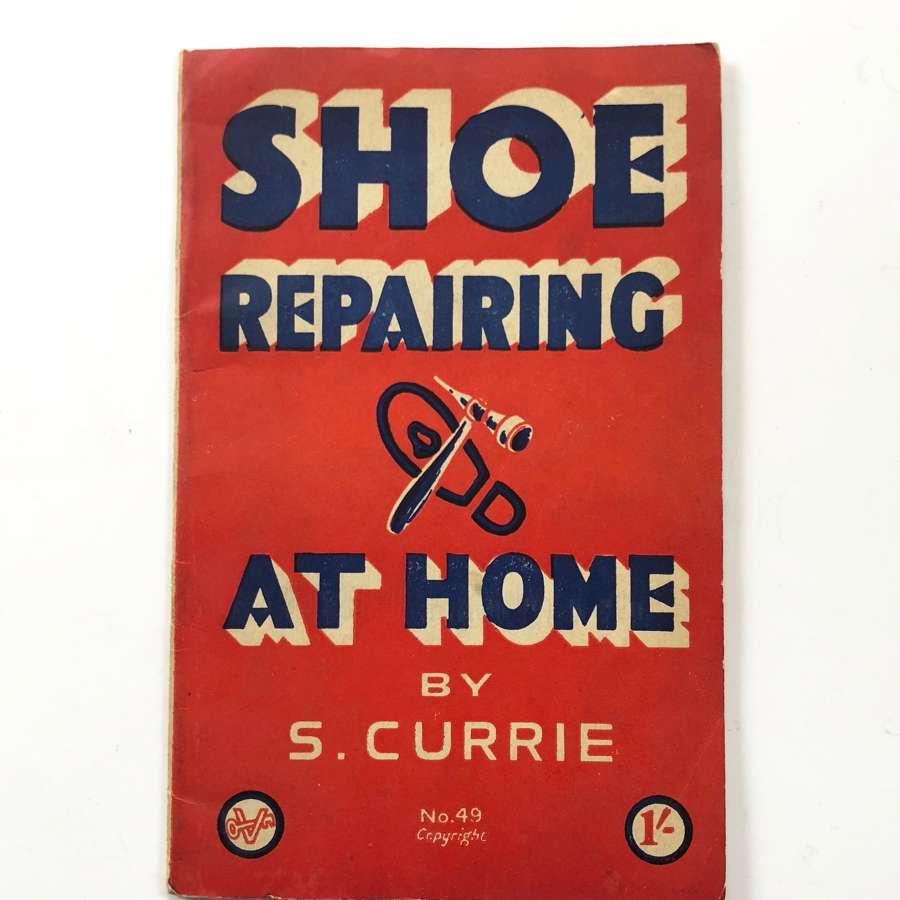 WW2 Home Front Shoe Repairing At Home Booklet